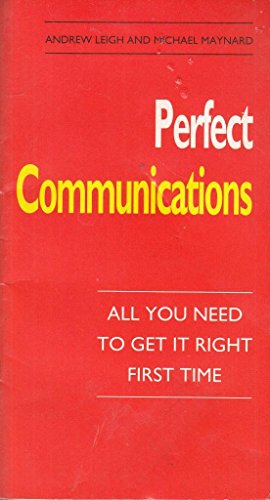 Beispielbild fr Perfect Communications: All You Need to Get it Right First Time (Perfect S.) zum Verkauf von AwesomeBooks