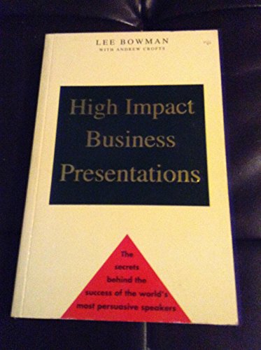 Beispielbild fr High Impact Business Presentations: The Secrets Behind the Success of the World's Most Persuasive Speakers zum Verkauf von AwesomeBooks