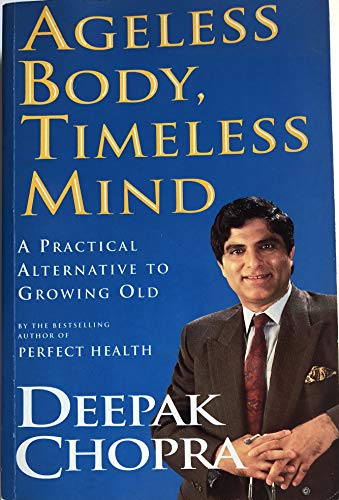 Beispielbild fr Ageless Body, Timeless Mind: A Practical Alternative to Growing Old zum Verkauf von BookHolders