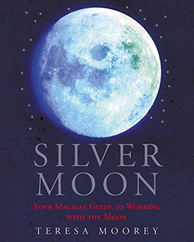 9780712657150: Silver Moon: Your magical guide to working with the moon