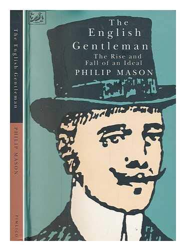 Beispielbild fr The English Gentleman: The Rise and Fall of an Ideal zum Verkauf von WorldofBooks