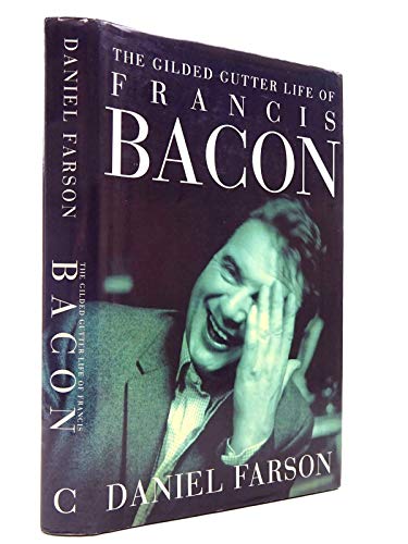 Beispielbild fr The Gilded Gutter Life of Francis Bacon zum Verkauf von WorldofBooks