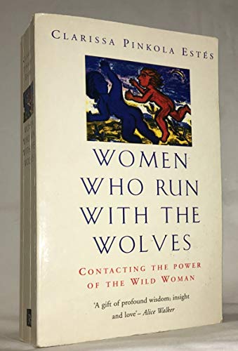 Stock image for WOMEN WHO RUN WITH THE WOLVES: CONTACTING THE POWER OF THE WILD WOMAN for sale by Zoom Books Company