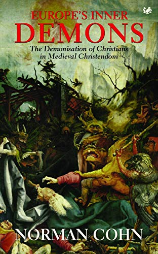 9780712657570: Europe's Inner Demons: The Demonization of Christians in Medieval Christendom