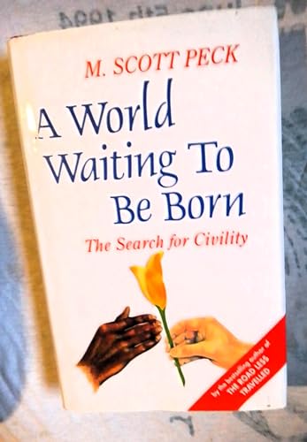 9780712658829: A World Waiting to be Born: Search for Civility