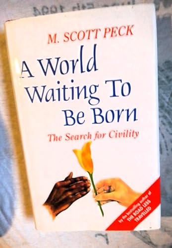 Stock image for A World Waiting to be Born: Civility Rediscovered for sale by Hawking Books