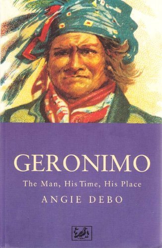 Imagen de archivo de Geronimo: The Man, His Time, His Place a la venta por George Cross Books