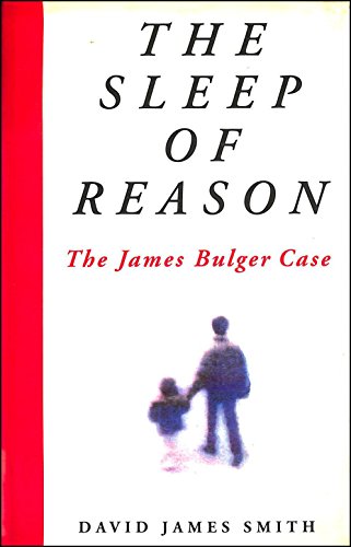 Beispielbild fr The Sleep of Reason: the James Bulger Case zum Verkauf von WorldofBooks