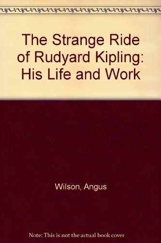 Beispielbild fr The Strange Ride of Rudyard Kipling: His Life and Work zum Verkauf von WorldofBooks