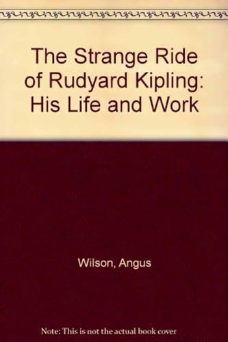 9780712659277: The Strange Ride of Rudyard Kipling: His Life and Work