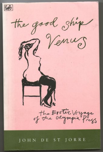 Stock image for The Good Ship Venus: Erotic Voyage of Maurice Girodias and the Olympia Press for sale by WorldofBooks
