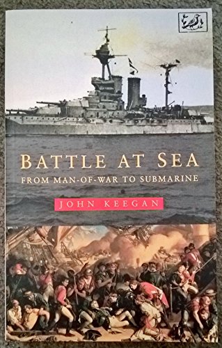 Battle at Sea From Man-of War to Submarine