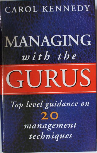 Beispielbild fr Managing With the Gurus: Top Level Guidance on 20 Management Techniques zum Verkauf von Anybook.com