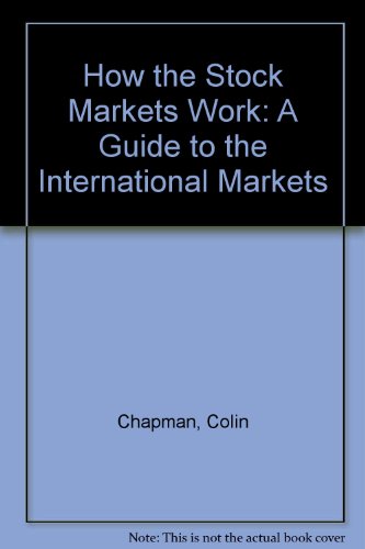 Stock image for How the Stock Markets Work: A Guide to the International Markets for sale by Goldstone Books