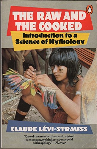 Beispielbild fr The Raw and the Cooked: Introduction to a Science of Mythology zum Verkauf von PsychoBabel & Skoob Books