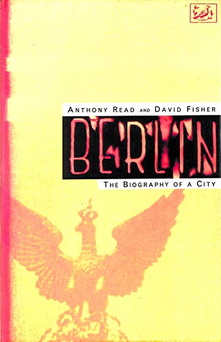 Berlin: The Biography of a City (9780712660846) by Read, Anthony; Fisher, David