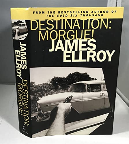 Stock image for DESTINATION: MORGUE! : L.A. TALES - Scarce Pristine Copy of The First British Edition/First Printing: Signed by James Ellroy - SIGNED ON THE TITLE PAGE for sale by ModernRare