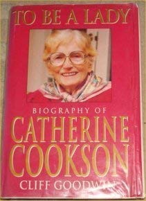 Stock image for To Be a Lady : Biography of Catherine Cookson for sale by Better World Books