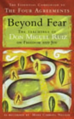 Beispielbild fr Beyond Fear: The teachings of Don Miguel Ruiz on freedom & Joy zum Verkauf von WorldofBooks