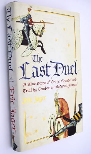 Imagen de archivo de The Last Duel : A True Story of Crime, Scandal and Trial by Combat in Medieval France a la venta por ThriftBooks-Atlanta