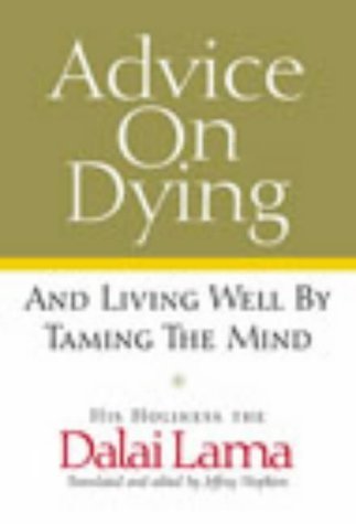 Beispielbild fr Advice on Dying: And Living Well by Taming the Mind zum Verkauf von WorldofBooks