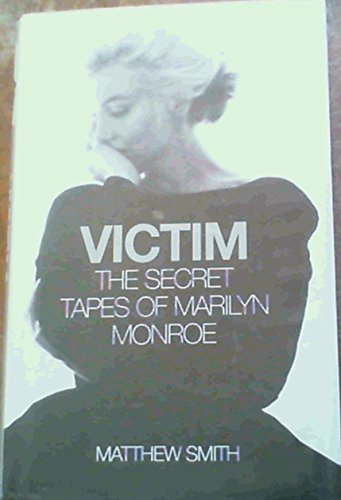 Beispielbild fr Victim: The Secret Tapes of Marilyn Monroe zum Verkauf von WorldofBooks