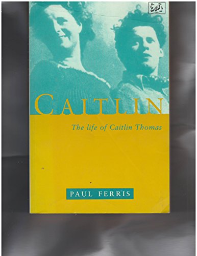 Beispielbild fr Caitlin: The Life of Caitlin Thomas zum Verkauf von WorldofBooks