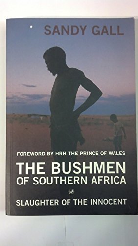 Stock image for The Bushmen Of Southern Africa: Slaughter of the Innocent for sale by WorldofBooks