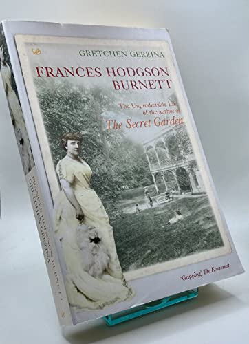 Stock image for Frances Hodgson Burnett : The Unpredictable Life of the Author of 'the Secret Garden for sale by Hafa Adai Books
