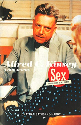 Beispielbild fr Alfred C. Kinsey: Sex the Measure of All Things A Biography zum Verkauf von WorldofBooks