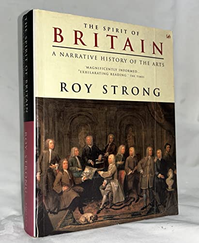 Stock image for The Spirit Of Britain: A Narrative History of the Arts for sale by AwesomeBooks