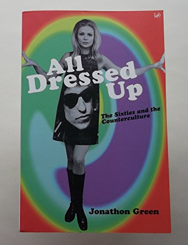 Stock image for All Dressed Up: The Sixties and the Counterculture for sale by WorldofBooks