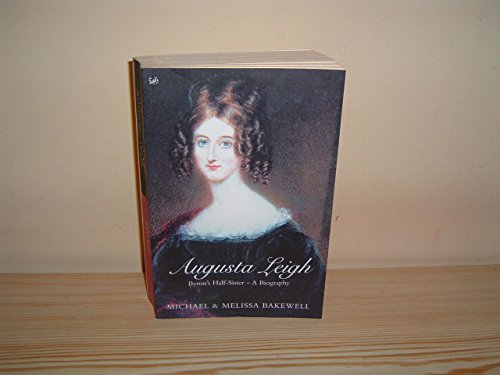 Stock image for AUGUSTA LEIGH, Byron's Half-Sister - A Biography for sale by Book Orphanage