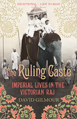 Beispielbild fr The Ruling Caste: Imperial Lives in the Victorian Raj zum Verkauf von WorldofBooks