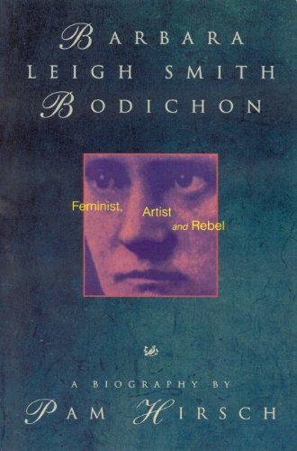 Barbara Leigh Smith Bodichon; Feminist, Artist and Rebel 1827-1891