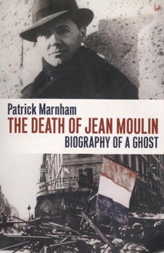 Beispielbild fr The Death Of Jean Moulin: Biography of a Ghost zum Verkauf von AwesomeBooks
