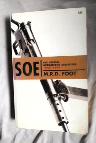 Stock image for SOE: An Outline History of the Special Operations Executive 1940 - 1946 for sale by WorldofBooks