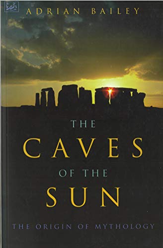 Imagen de archivo de The Caves Of The Sun: The Origin of Mythology a la venta por WorldofBooks