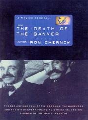 9780712666466: The Death Of The Banker: The Decline of the Great Financial Dynasties and the Triumph of the Small Investor
