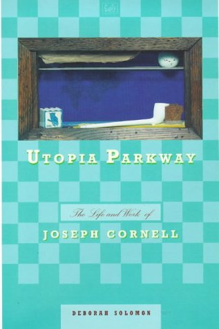 Beispielbild fr Utopia Parkway: Life and Work of Joseph Cornell zum Verkauf von WeBuyBooks