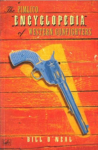 Beispielbild fr The Pimlico Encyclopedia Of Western Gunfighters zum Verkauf von WorldofBooks