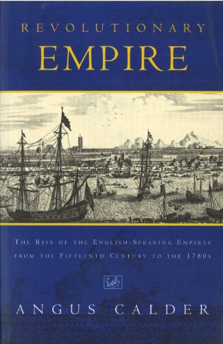 Beispielbild fr Revolutionary Empire: Rise of the English-speaking Empire from the Fifteenth Century to the 1780's zum Verkauf von WorldofBooks