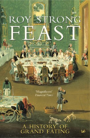 9780712667593: Feast: A History of Grand Eating