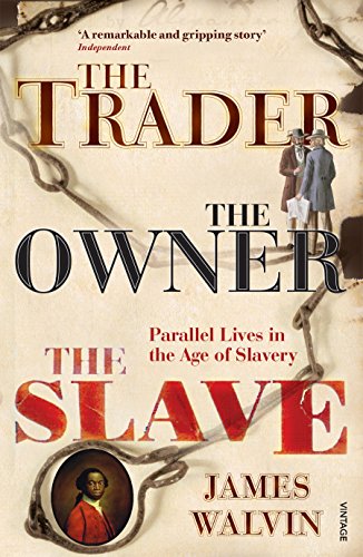 Stock image for The Trader, The Owner, The Slave: Parallel Lives in the Age of Slavery for sale by Pelican Bay Books