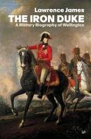 9780712667654: The Iron Duke: A Military Biography of Wellington