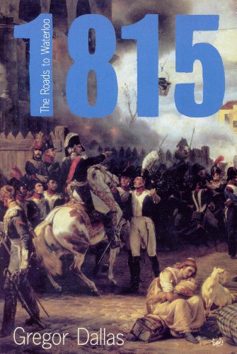 Beispielbild fr 1815: The Roads to Waterloo zum Verkauf von SecondSale