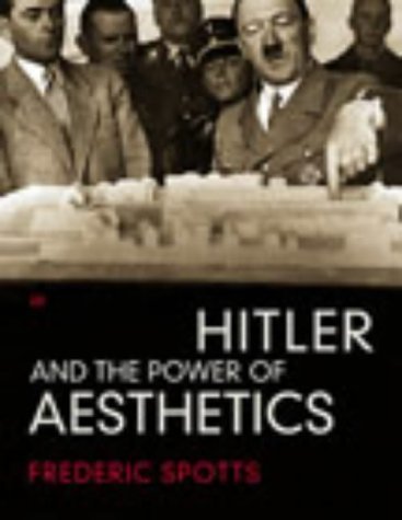 Stock image for Hitler and the Power of Aesthetics for sale by AwesomeBooks