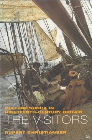 Beispielbild fr The Visitors: Culture Shock in 19th Century Britain zum Verkauf von WorldofBooks