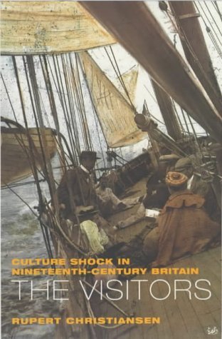 Imagen de archivo de The Visitors: Culture Shock in 19th Century Britain a la venta por WorldofBooks