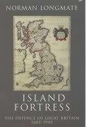 9780712668132: Island Fortress: The Defence of Great Britian 1606-1945